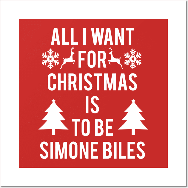 ALL I WANT FOR CHRISTMAS IS TO BE SIMONE BILES Wall Art by jordynslefteyebrow